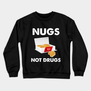 Nugs not Drugs Crewneck Sweatshirt